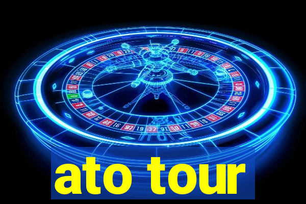 ato tour